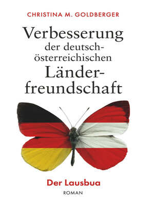 cover image of Verbesserung der deutsch-österreichischen Länderfreundschaft